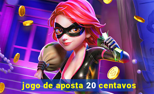 jogo de aposta 20 centavos